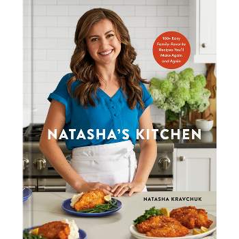 Natasha's Kitchen - by  Natasha Kravchuk (Hardcover)