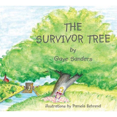 The Survivor Tree - by  Gaye Sanders (Hardcover)