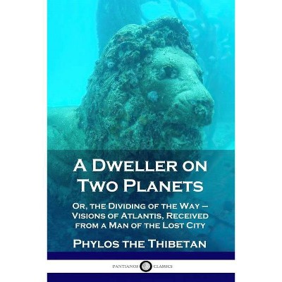 A Dweller on Two Planets - by  Phylos the Thibetan (Paperback)