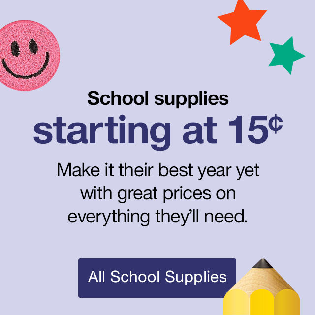 School supplies starting at 25¢ Get 'em prepped & ready to learn at unbeatable prices