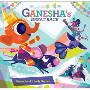 Ganesha's Great Race - by  Sanjay Patel & Emily Haynes (Hardcover) - 1 of 1