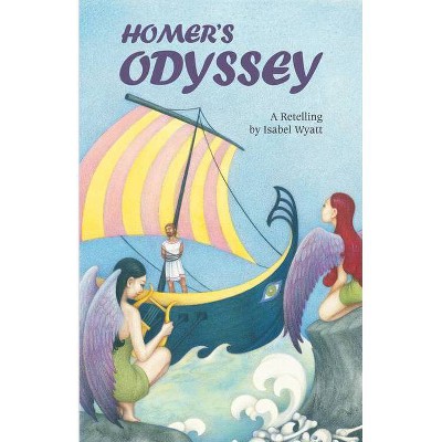 Homer's Odyssey - by  Isabel Wyatt (Paperback)