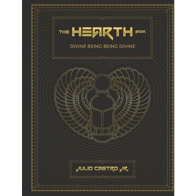 The Hearth Book Collectors Edition - by Julio Castro Jr