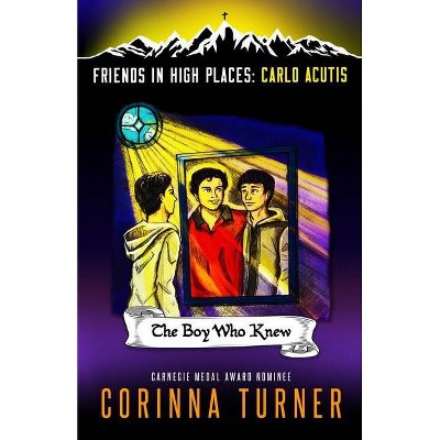 The Boy Who Knew (Carlo Acutis) - (Friends in High Places) by  Corinna Turner (Paperback)