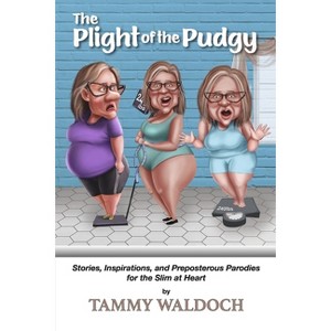 The Plight of the Pudgy - by  Tammy Waldoch (Paperback) - 1 of 1