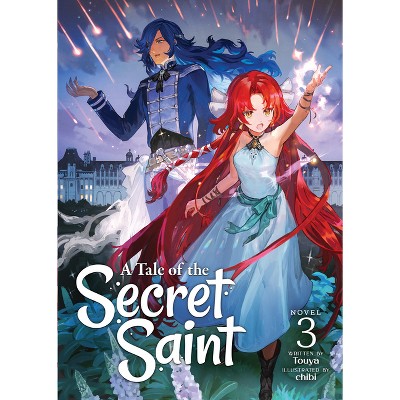A Tale of the Secret Saint (Light Novel) Vol. 3 - by  Touya (Paperback)