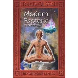 Modern Esoteric - 2nd Edition by  Brad Olsen (Paperback) - 1 of 1
