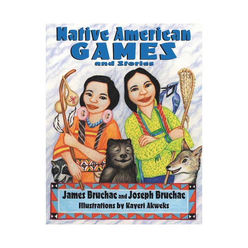Native American Games and Stories - by  Joseph Bruchac & James Bruchac (Paperback), 1 of 2