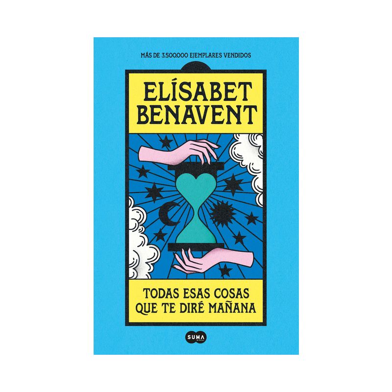 Todas Esas Cosas Que Te Diré Mañana / Everything I'll Say to You Tomorrow - by  Elisabet Benavent (Paperback), 1 of 2