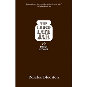 The Chocolate Jar and Other Stories - by  Roselee Blooston (Paperback) - 1 of 1