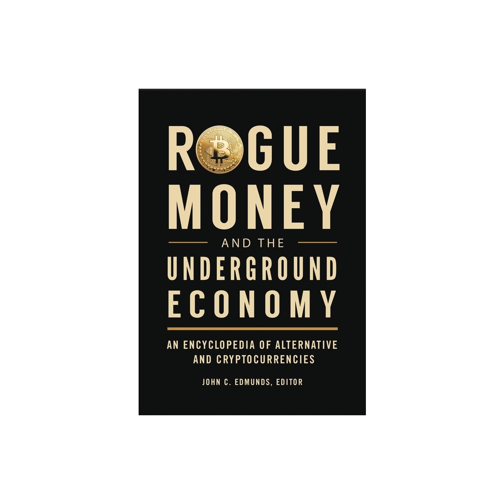 Rogue Money and the Underground Economy