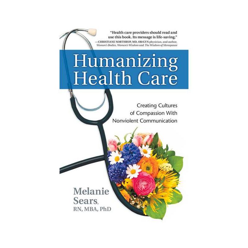 Humanizing Health Care - (Nonviolent Communication Guides) by  Melanie Sears (Paperback), 1 of 2