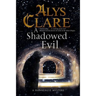 A Shadowed Evil - (Hawkenlye Mystery) Large Print by  Alys Clare (Hardcover)