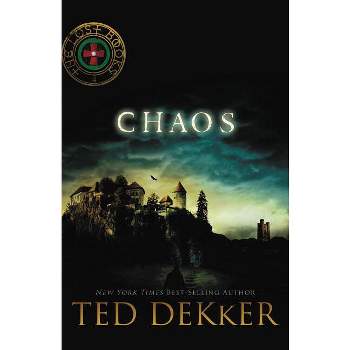 Chaos - (Lost Books) by  Ted Dekker (Paperback)