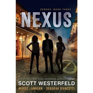 Nexus - (Zeroes) by  Scott Westerfeld & Margo Lanagan & Deborah Biancotti (Hardcover) - 1 of 1
