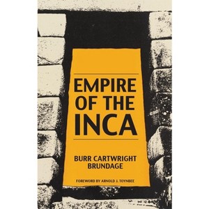 Empire of the Inca - (Civilization of the American Indian) by  Burr Cartwright Brundage (Paperback) - 1 of 1