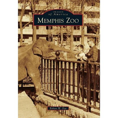 Memphis Zoo - (Images of America) by  Robert W Dye (Paperback)