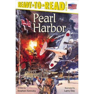 Pearl Harbor - (Ready-To-Read) by  Stephen Krensky (Paperback)