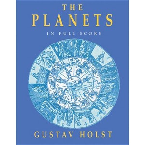 The Planets in Full Score - (Dover Orchestral Music Scores) by  Gustav Holst (Paperback) - 1 of 1
