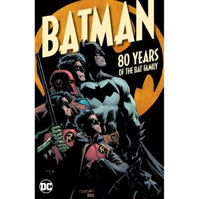 Batman: 80 Years of the Bat Family - by  Scott Snyder & Tom King & Paul Dini & Tom Taylor & Brian Azzarello (Paperback)