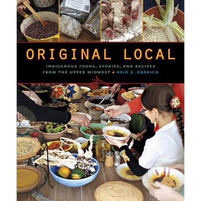 Original Local - by  Heid E Erdrich (Paperback)