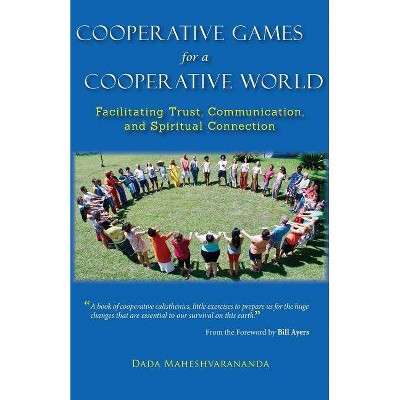 Cooperative Games for a Cooperative World - by  Dada Maheshvarananda (Paperback)