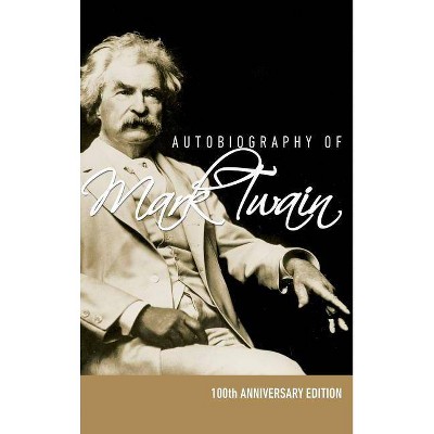 Autobiography of Mark Twain - 100th Anniversary Edition - 100th Edition (Hardcover)