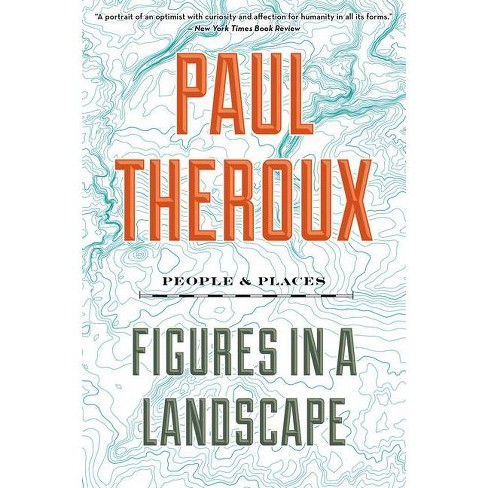 Figures in a Landscape - by  Paul Theroux (Paperback) - image 1 of 1