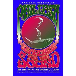 Searching for the Sound - by  Phil Lesh (Paperback) - 1 of 1