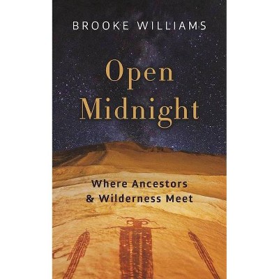 Open Midnight - by  Brooke Williams (Paperback)