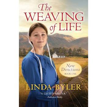 The Weaving of Life - (New Directions) by  Linda Byler (Paperback)