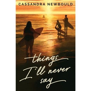 Things I'll Never Say - by Cassandra Newbould - 1 of 1