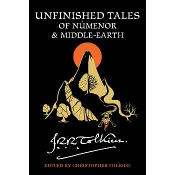 Unfinished Tales of Númenor and Middle-Earth - Annotated by  J R R Tolkien (Paperback)