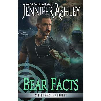 Bear Facts - (Shifters Unbound) by  Jennifer Ashley (Paperback)