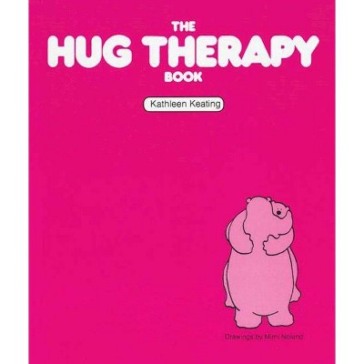 The Hug Therapy Book - by  Kathleen Keating (Paperback)