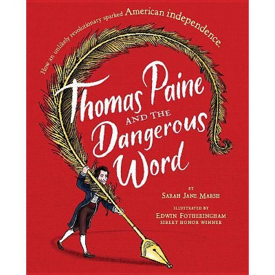 Thomas Paine and the Dangerous Word - by  Sarah Jane Marsh (Hardcover)