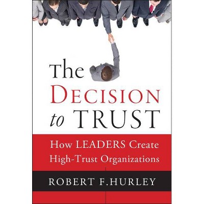 The Decision to Trust - by  Robert F Hurley (Hardcover)