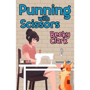 Punning with Scissors - (A Crossword Puzzle Mystery) by  Becky Clark (Paperback) - 1 of 1