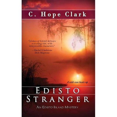 Edisto Stranger - by  C Hope Clark (Hardcover)