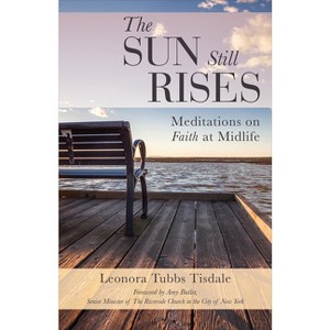 The Sun Still Rises - by  Leonora Tubbs Tisdale (Paperback) - 1 of 1