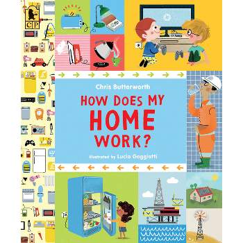 How Does My Home Work? - (Exploring the Everyday) by  Chris Butterworth (Paperback)