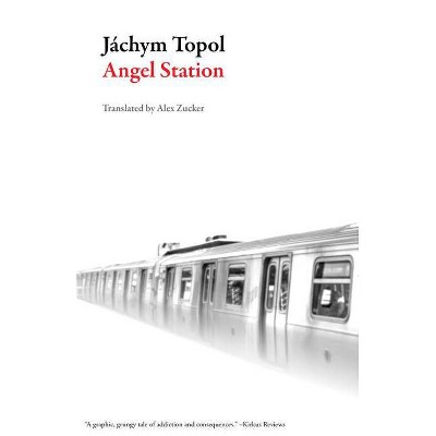 Angel Station - (Czech Literature) by  Jachym Topol (Paperback)