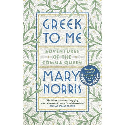 Greek To Me By Mary Norris Paperback Target