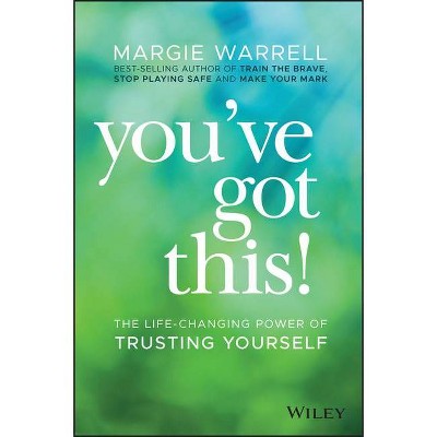 You've Got This! - by  Margie Warrell (Paperback)