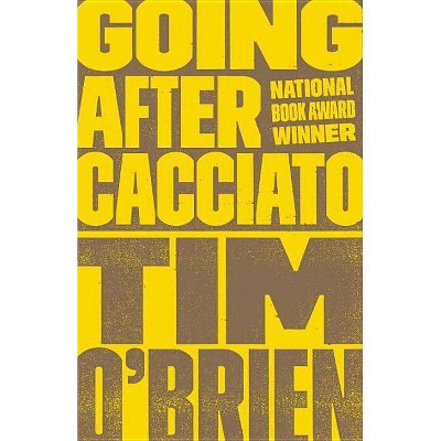 Going After Cacciato - by  Tim O'Brien (Paperback)