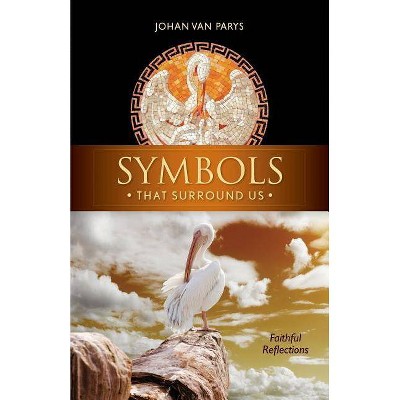 Symbols That Surround Us - by  Johan Van Parys (Paperback)