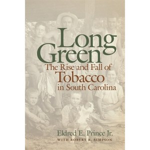 Long Green - (Wormsloe Foundation) by  Eldred E Prince & Robert R Simpson (Paperback) - 1 of 1