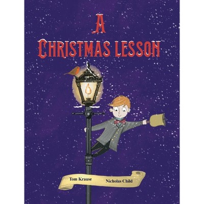 A Christmas Lesson - by  Tom Krause (Hardcover)