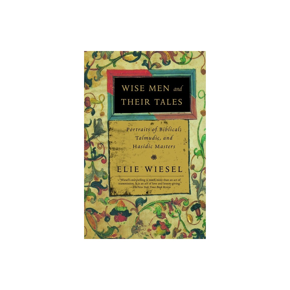 Wise Men and Their Tales - by Elie Wiesel (Paperback)