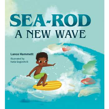 Sea-Rod: A New Wave - by  Lance Hammett (Paperback)